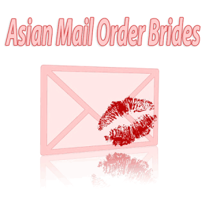 Asian Mail Order Brides - Click Here 